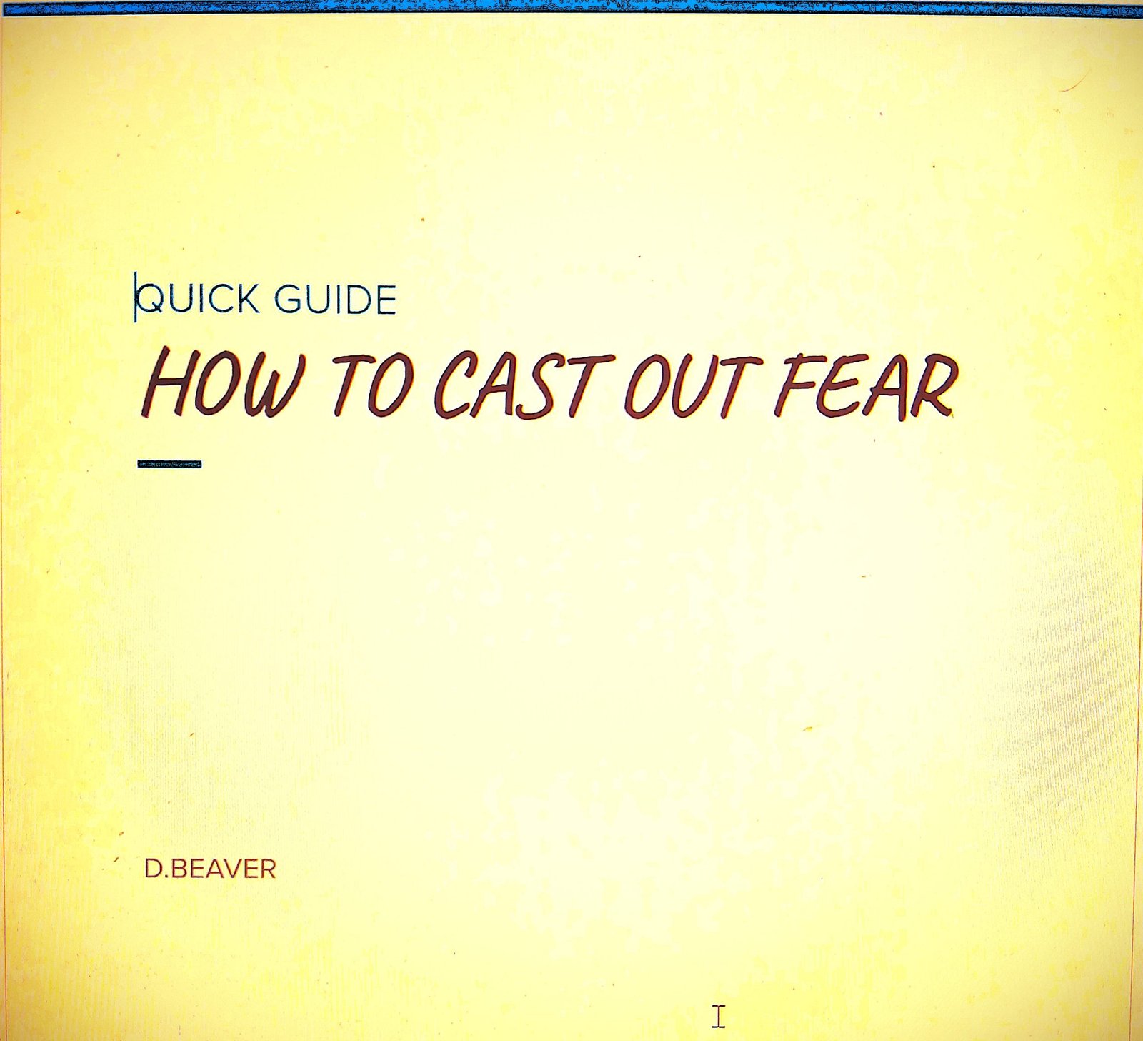 How to cast out fear Quick Guide